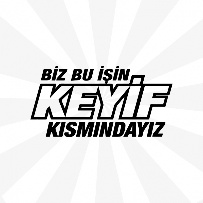 Biz Bu İşin Keyif Kısmındayız Sticker